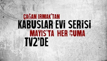 KABUSLAR EVİ SERİSİ TV2'DE!