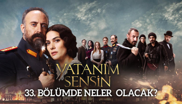 Vatanım Sensin 33. Bölümde Neler Olacak?