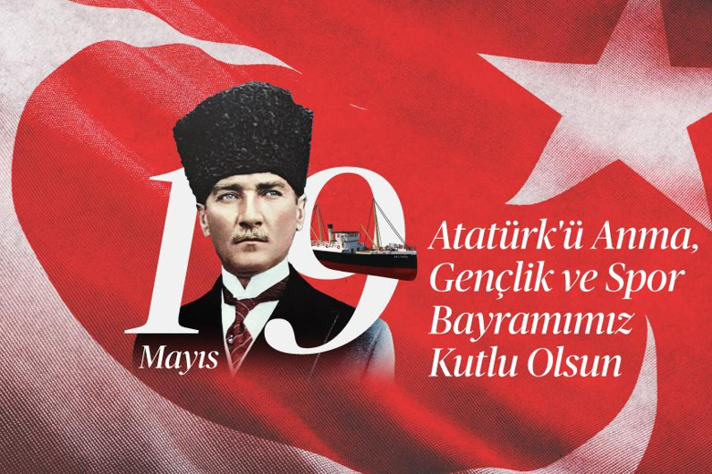 19 Mayıs Atatürk'ü Anma, Gençlik ve Spor Bayramımız Kutlu Olsun